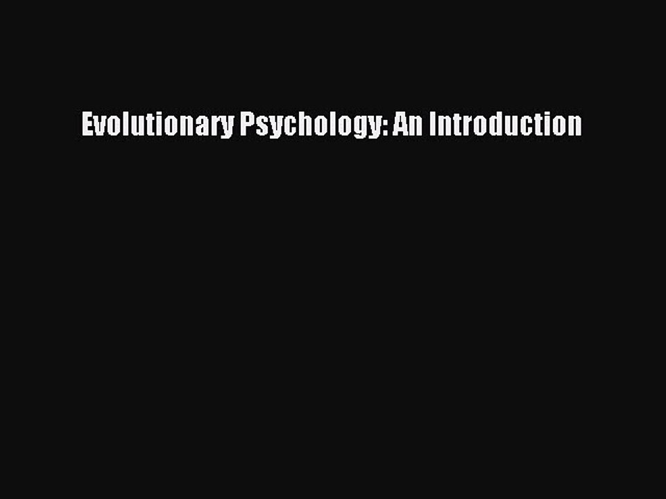[Read PDF] Evolutionary Psychology: An Introduction Ebook Free