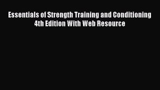 Read Essentials of Strength Training and Conditioning 4th Edition With Web Resource Ebook Free