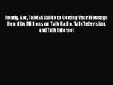 [Read book] Ready Set Talk!: A Guide to Getting Your Message Heard by Millions on Talk Radio