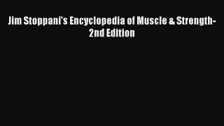 Read Jim Stoppani's Encyclopedia of Muscle & Strength-2nd Edition Ebook Online