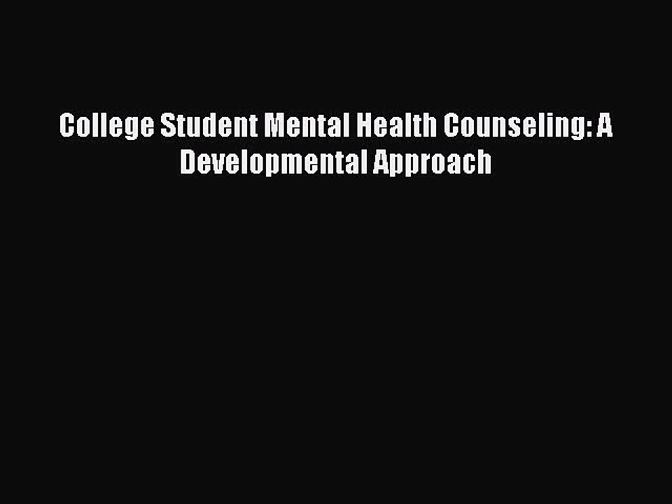 [Read PDF] College Student Mental Health Counseling: A Developmental Approach Download Online
