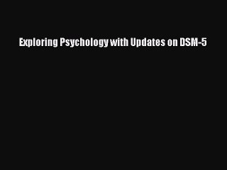 Download Exploring Psychology with Updates on DSM-5  EBook