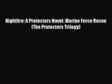 Download Nightfire: A Protectors Novel: Marine Force Recon (The Protectors Trilogy) Free Books