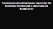 [Read PDF] Transformational and Charismatic Leadership: The Road Ahead (Monographs in Leadership