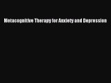 [Read PDF] Metacognitive Therapy for Anxiety and Depression Ebook Free