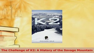 PDF  The Challenge of K2 A History of the Savage Mountain  Read Online
