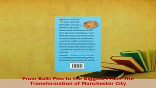 Download  From Balti Pies to the Biggest Prize The Transformation of Manchester City  EBook