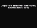 PDF Escaping Salem: The Other Witch Hunt of 1692 (New Narratives in American History)  EBook