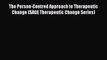 [Read PDF] The Person-Centred Approach to Therapeutic Change (SAGE Therapeutic Change Series)