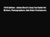 Read 2014 Edition - Julian Block's Easy Tax Guide For Writers Photographers And Other Freelancers