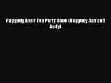 PDF Raggedy Ann's Tea Party Book (Raggedy Ann and Andy) Free Books