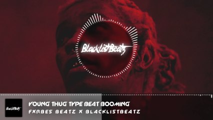 Young Thug Type Beat Booming Prod FXRBES X BlacklistBeatz
