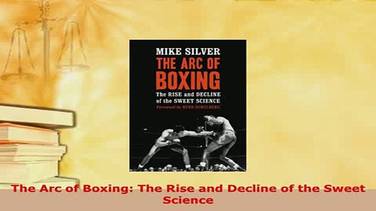 PDF  The Arc of Boxing The Rise and Decline of the Sweet Science  Read Online