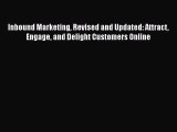 [Read book] Inbound Marketing Revised and Updated: Attract Engage and Delight Customers Online