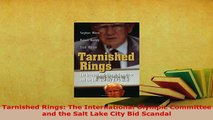 Download  Tarnished Rings The International Olympic Committee and the Salt Lake City Bid Scandal  EBook