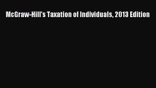 Read McGraw-Hill's Taxation of Individuals 2013 Edition Ebook Free