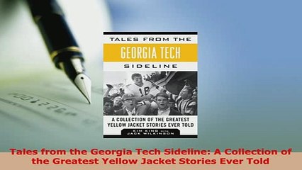 Download  Tales from the Georgia Tech Sideline A Collection of the Greatest Yellow Jacket Stories Free Books