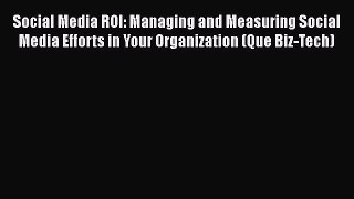[Read book] Social Media ROI: Managing and Measuring Social Media Efforts in Your Organization