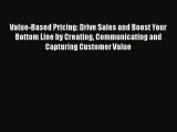 [Read book] Value-Based Pricing: Drive Sales and Boost Your Bottom Line by Creating Communicating