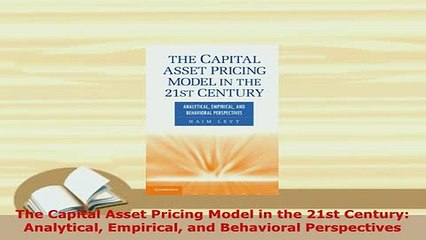 PDF  The Capital Asset Pricing Model in the 21st Century Analytical Empirical and Behavioral Download Full Ebook