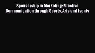 [Read book] Sponsorship in Marketing: Effective Communication through Sports Arts and Events