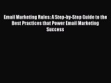[Read book] Email Marketing Rules: A Step-by-Step Guide to the Best Practices that Power Email