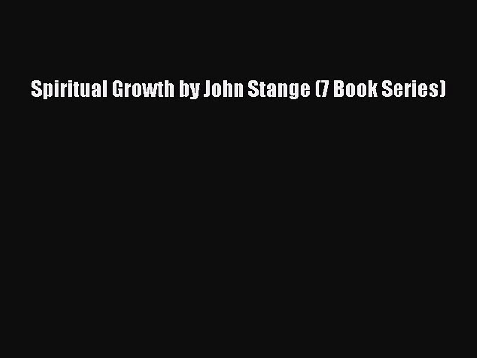 Read Spiritual Growth by John Stange (7 Book Series) PDF Free