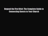 [Read book] Beyond the First Visit: The Complete Guide to Connecting Guests to Your Church