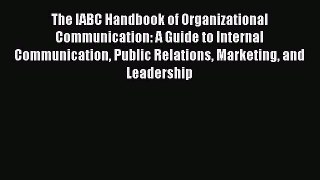 [Read book] The IABC Handbook of Organizational Communication: A Guide to Internal Communication