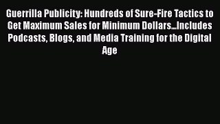 [Read book] Guerrilla Publicity: Hundreds of Sure-Fire Tactics to Get Maximum Sales for Minimum