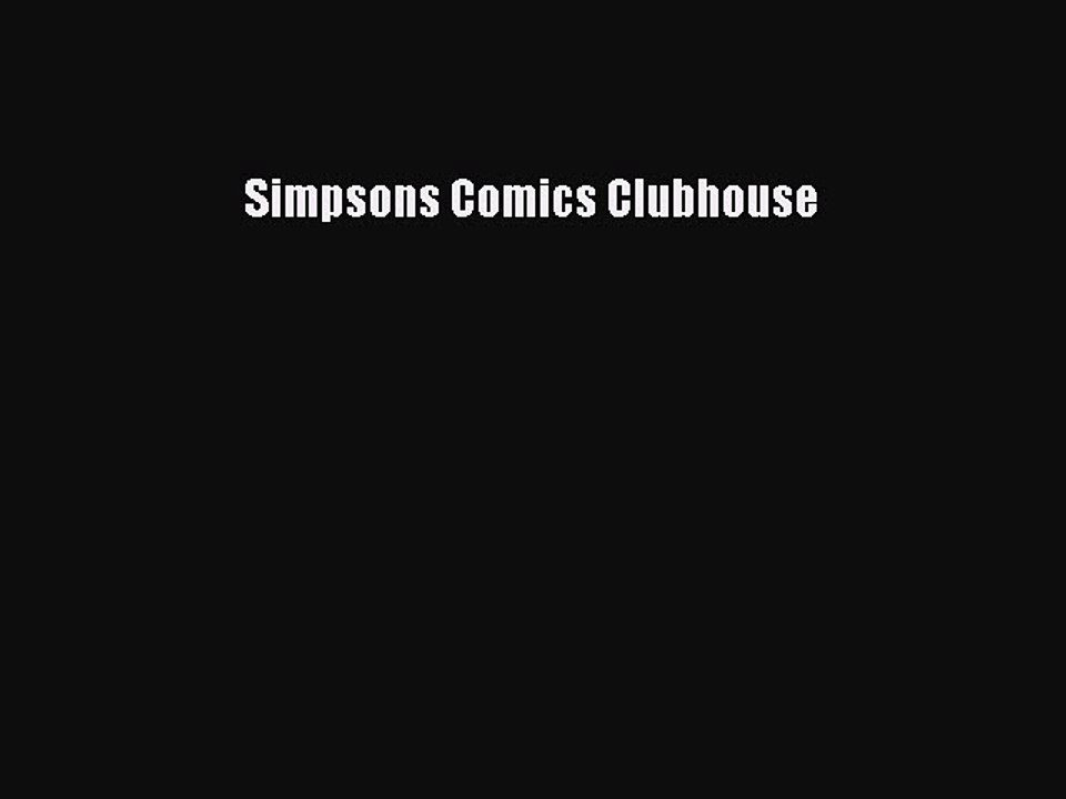Download Simpsons Comics Clubhouse Free Books