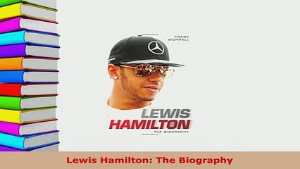 PDF  Lewis Hamilton The Biography  Read Online