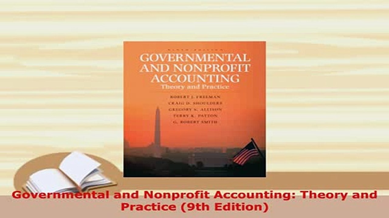 PDF  Governmental and Nonprofit Accounting Theory and Practice 9th Edition Read Full Ebook