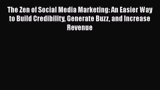 [Read book] The Zen of Social Media Marketing: An Easier Way to Build Credibility Generate