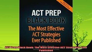 read here  ACT Prep Black Book The Most Effective ACT Strategies Ever Published