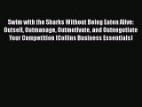 [Read book] Swim with the Sharks Without Being Eaten Alive: Outsell Outmanage Outmotivate and