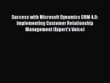 [Read book] Success with Microsoft Dynamics CRM 4.0: Implementing Customer Relationship Management