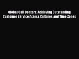 [Read book] Global Call Centers: Achieving Outstanding Customer Service Across Cultures and