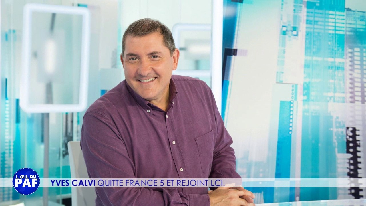 YVES CALVI REJOINT LCI - L'ŒIL DU PAF