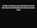 [Read book] The Age of Cryptocurrency: How Bitcoin and the Blockchain Are Challenging the Global