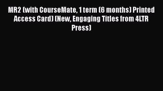 [Read book] MR2 (with CourseMate 1 term (6 months) Printed Access Card) (New Engaging Titles