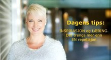 Dagens tips 22: Inspirasjon og læring. Det trengs mer enn en repetisjon