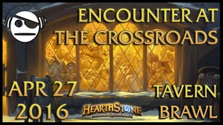 Hearthstone | Tavern Brawl 018 | Encounter at The Crossroads | 27APR2016