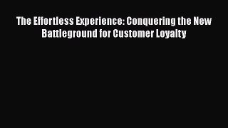[Read book] The Effortless Experience: Conquering the New Battleground for Customer Loyalty