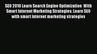 [Read book] SEO 2016 Learn Search Engine Optimization  With Smart Internet Marketing Strategies: