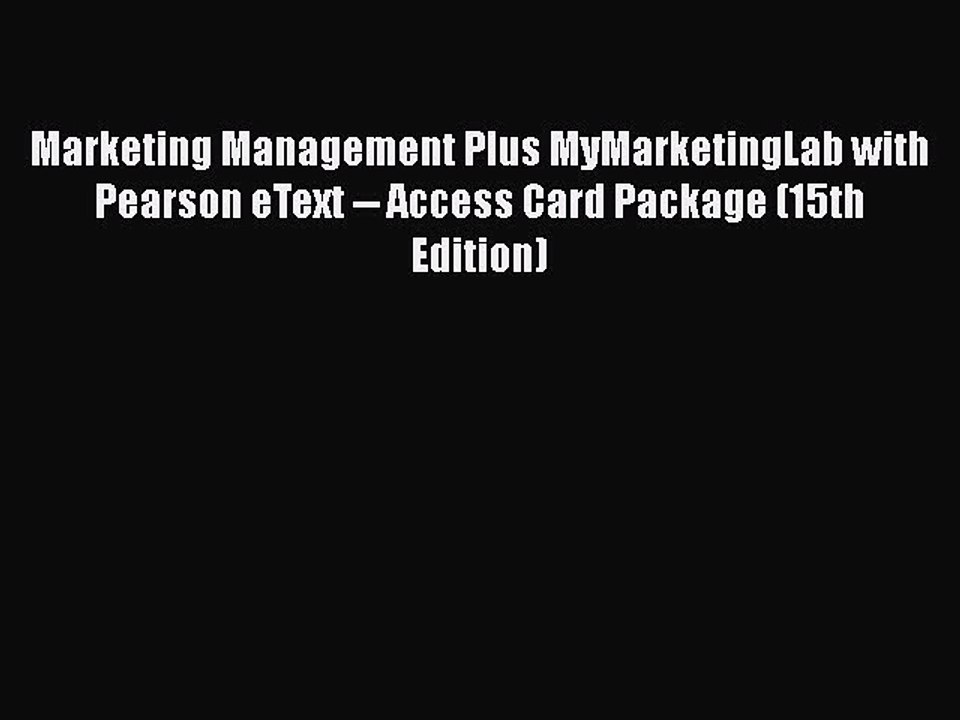 [Read book] Marketing Management Plus MyMarketingLab with Pearson eText -- Access Card Package
