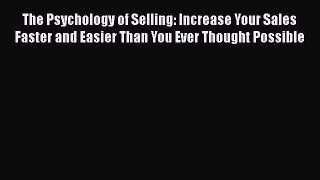 [Read book] The Psychology of Selling: Increase Your Sales Faster and Easier Than You Ever