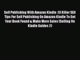 [Read book] Self Publishing With Amazon Kindle :13 Killer SEO Tips For Self Publishing On Amazon