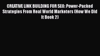 [Read book] CREATIVE LINK BUILDING FOR SEO: Power-Packed Strategies From Real World Marketers