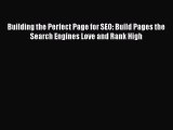 [Read book] Building the Perfect Page for SEO: Build Pages the Search Engines Love and Rank